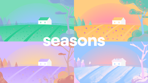 Announcing Seasons: Reap What You Sow 🌱