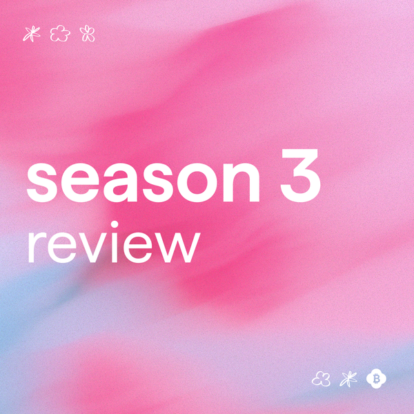 Season 3 🌸: Review