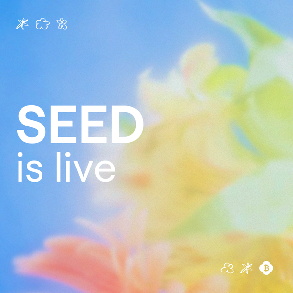 $SEED is Live